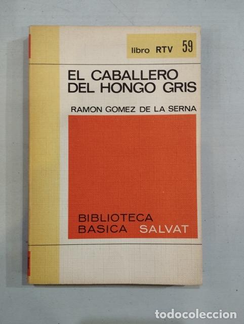 Libros: Ram&oacute;n G&oacute;mez de la Serna - El caballero del hongo gris - Foto 1