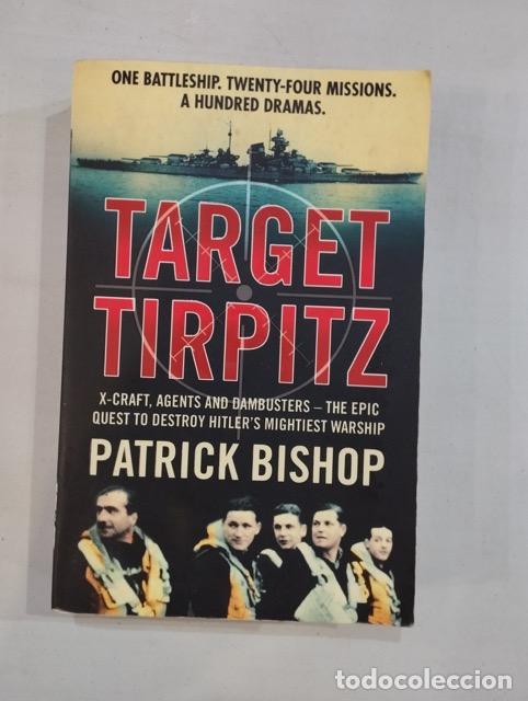 Libros: Patrick Bishop - Target tirpitz - Foto 1