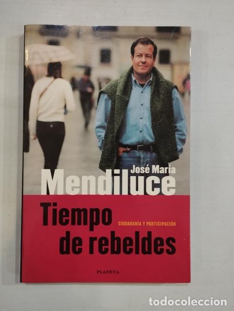 Libros: Jos&eacute; Mar&iacute;a Mendiluce - Tiempo de rebeldes - Foto 1