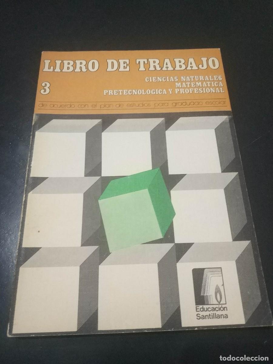 Libros: LIBRO DE TRABAJO 3. CIENCIAS NATURALES - MATEMATICAS - PRETECNOLOGICA Y PROFESIONAL