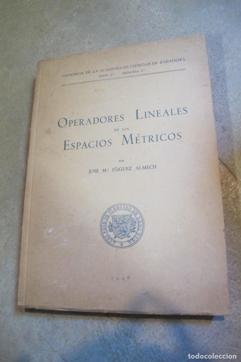 B&uuml;cher: OPERADORES LINEALES EN LOS ESPACIOS METRICOS. JOSE M&ordf; I&Ntilde;IGUEZ ALMECH 1946