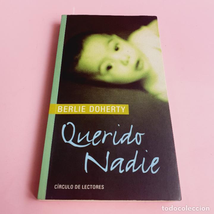Libri di seconda mano: LIBRO-QUERIDO NADIE-BERLIE DOHERTY-C&Iacute;RCULO DE LECTORES-COMO NUEVO-