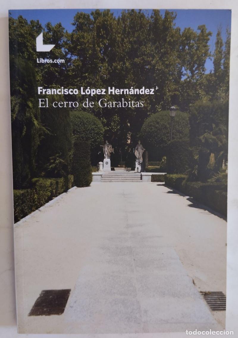Libros: El cerro de Garabitas - Francisco L&oacute;pez Hern&aacute;ndez - Foto 1