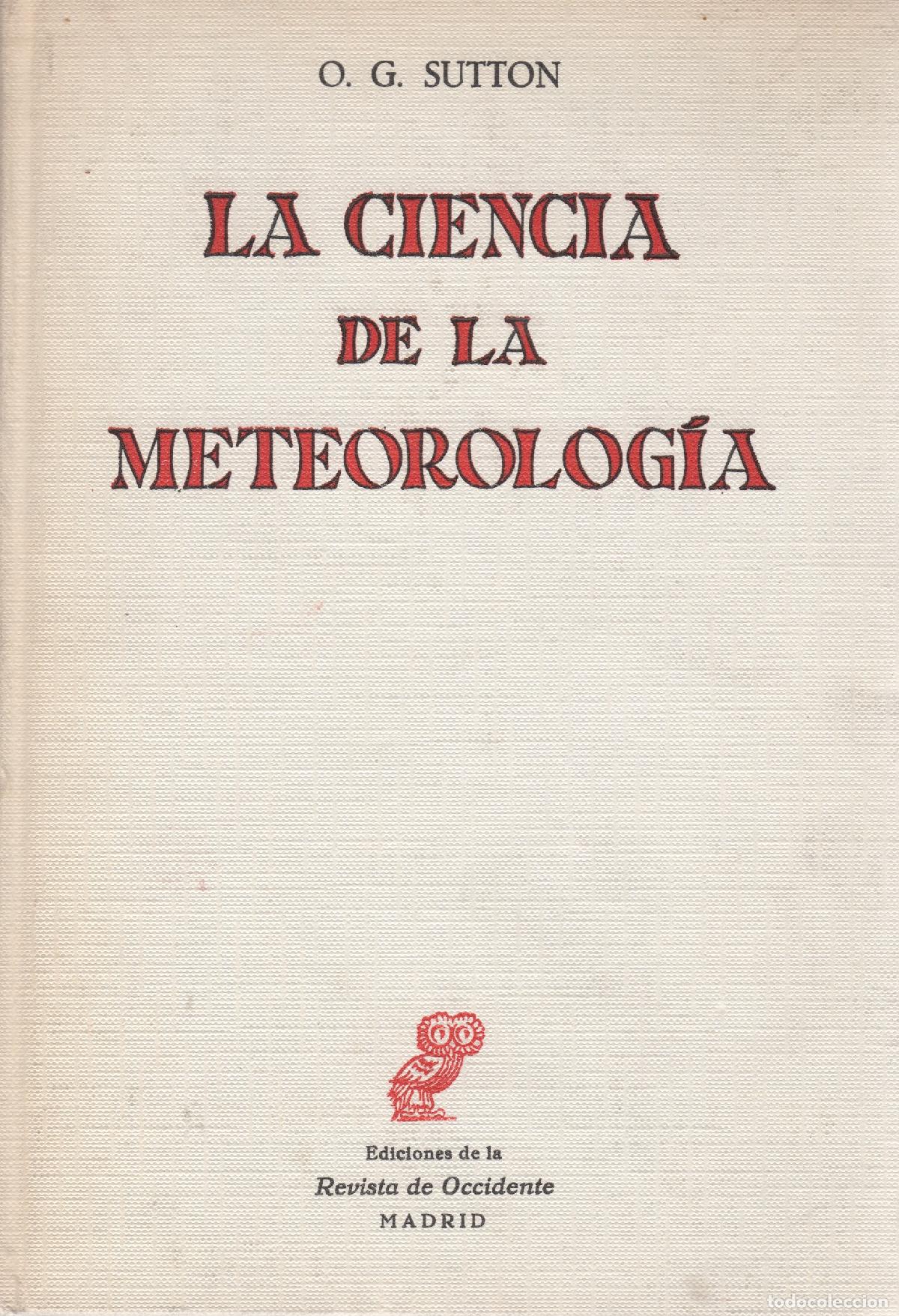 Libri di seconda mano: La ciencia de la meteorolog&iacute;a - Sutton, O.G.