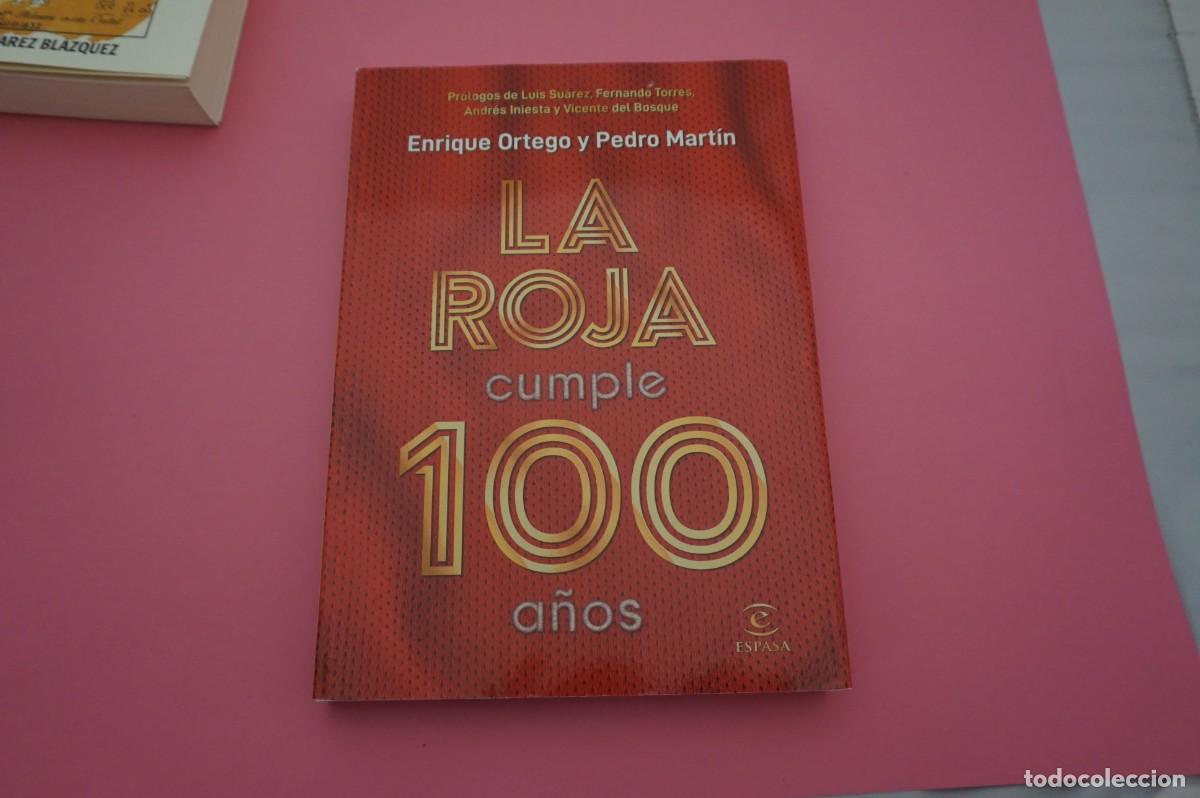 Libros: 20D/ LA ROJA CUMPLE 100 A&Ntilde;OS - ENRIQUE ORTEGA Y PEDRO MARIN / ESPASA EDITOR