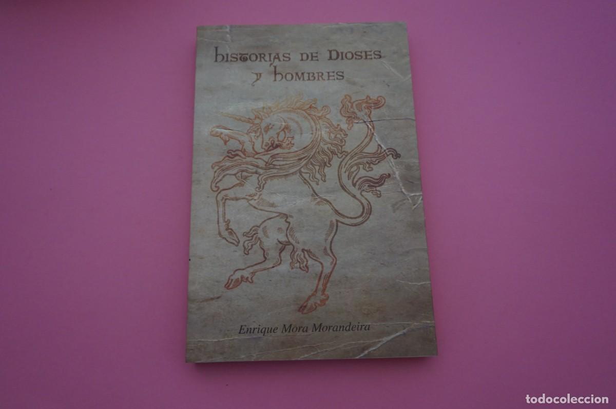 Livres: 14C/ HISTORIAS DE DIOSES Y HOMBRES - ENRIQUE MORA MORANDEIRA - 2011