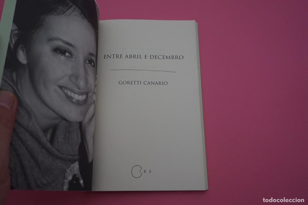 Libros: 24C/ ENTRE ABRIL E DECEMBRO - GORETTI CANARIO / CIES - Foto 3