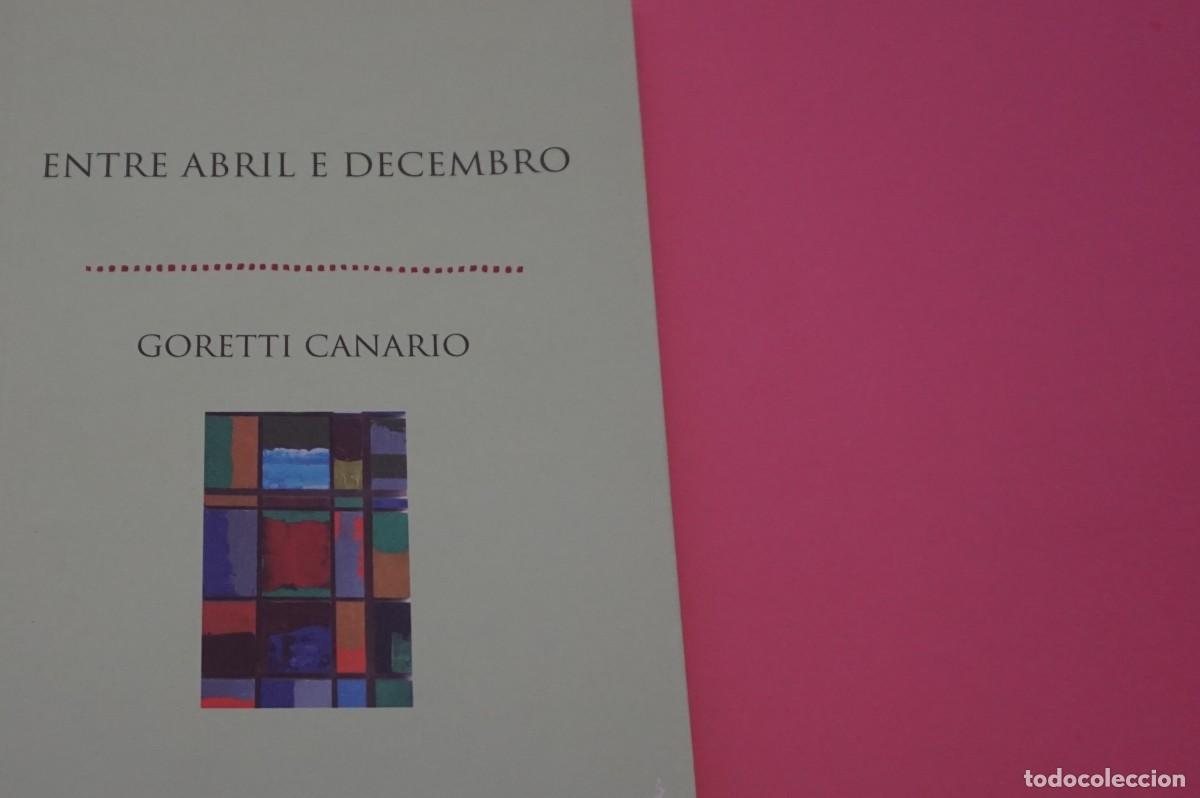 Libros: 24C/ ENTRE ABRIL E DECEMBRO - GORETTI CANARIO / CIES - Foto 2