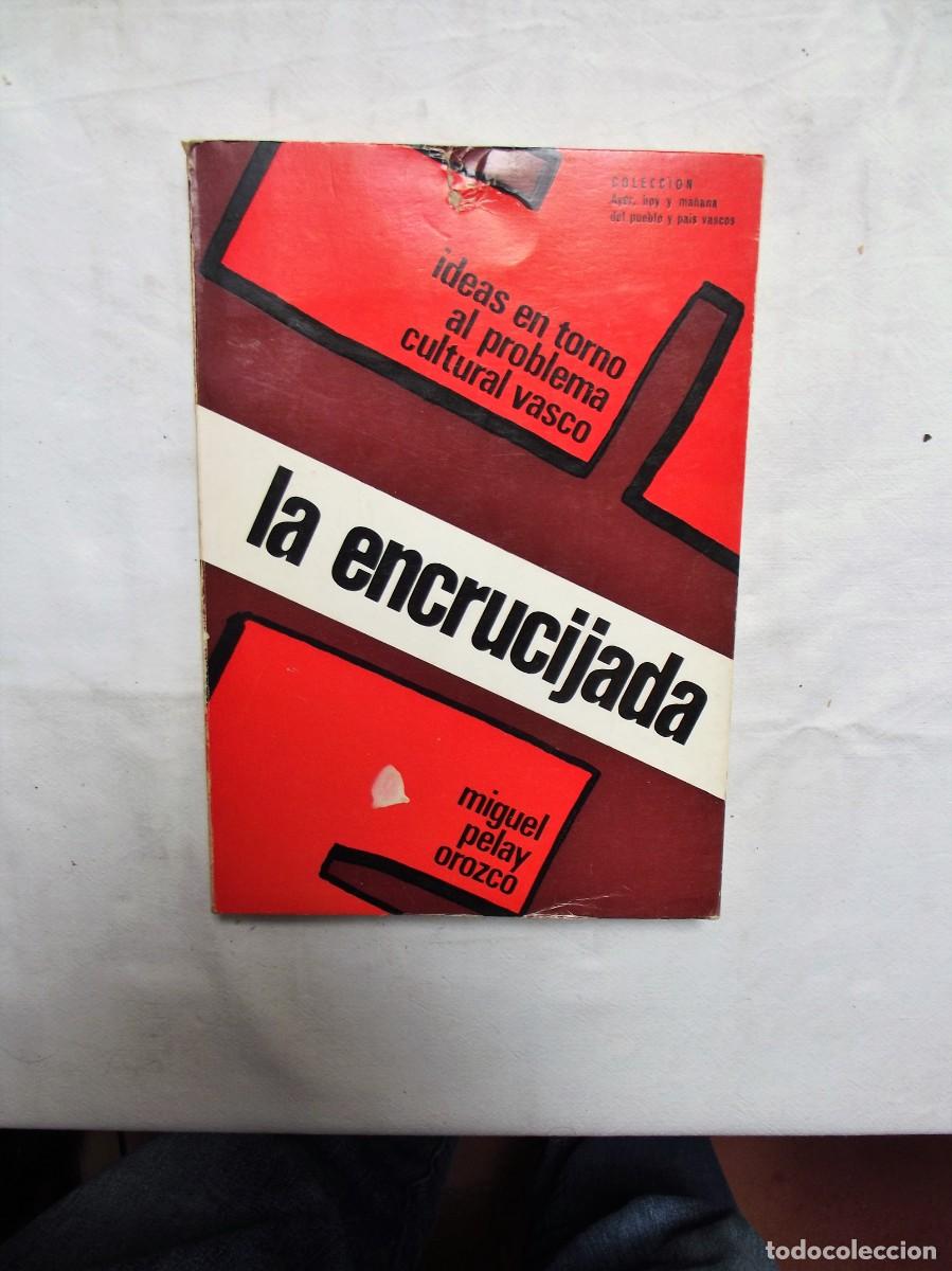 Libros: LA ENCRUCIJADA DE MIGUEL PELAY OROZCO - Foto 1