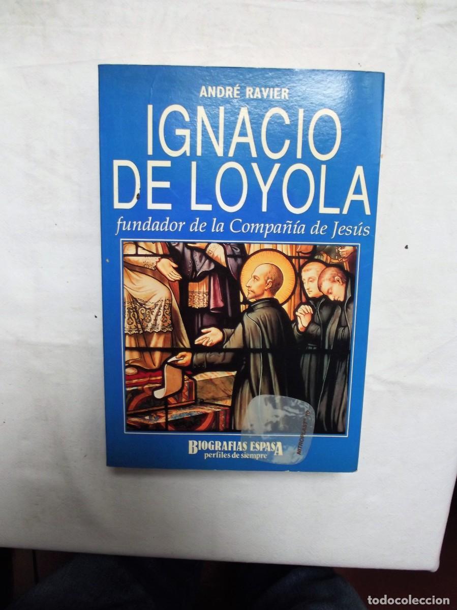 Libros: IGNACIO DE LOYOLA FUNDADOR DE LA COMPA&Ntilde;IA DE JESUS DE ANDRE RAVIER - Foto 1