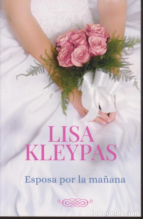 Libros: ESPOSA POR LA MA&Ntilde;ANA - LISA KLEYPAS - Foto 1