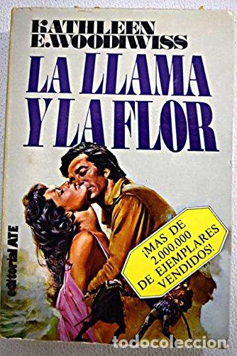 Libros: LA LLAMA Y LA FLOR - Woodiwiss,Kathleen - Foto 1