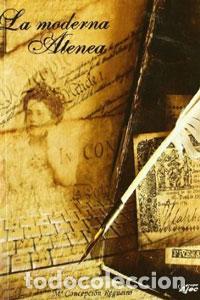 Libros: LA MODERNA ATENEA - Regueiro,M&ordf;Concepci&oacute;n - Foto 1