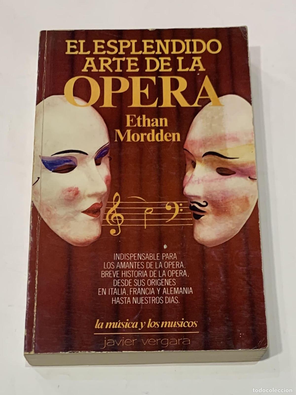 Libros: MORDDEN, Ethan. - El espl&eacute;ndido arte de la &Oacute;pera. - Foto 1