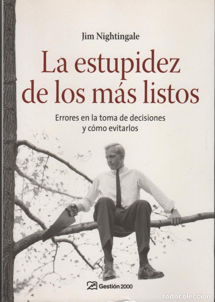 B&uuml;cher: LA ESTUPIDEZ DE LOS MAS LISTOS: ERRORES EN LA TOMA DE DECISIONES Y COMO EVITARLOS JIM NIGHTINGALE