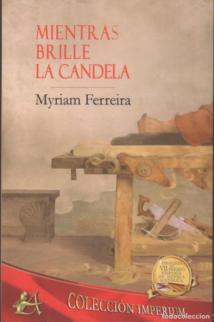B&uuml;cher: MIENTRAS BRILLE LA CANDELA FERREIRA, MYRIAM - EDITORIAL: EDITORIAL ADARVE - FERREIRA, MYRIAM