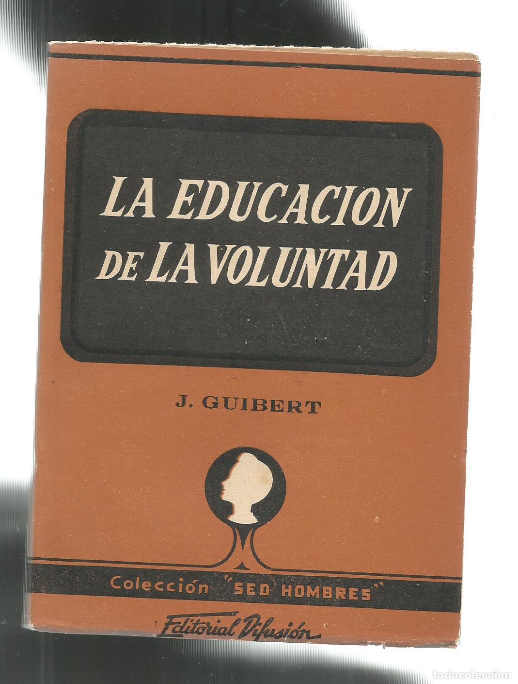 Libros: La educaci&oacute;n de la voluntad. - GUIBERT, J.: - Foto 1