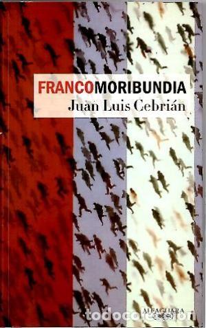 Libros: FRANCOMORIBUNDIA - JUAN LUIS CEBRIAN - Foto 1