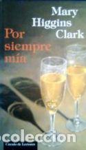 Libros: POR SIEMPRE MIA - MARY HIGGINS CLARK - Foto 1