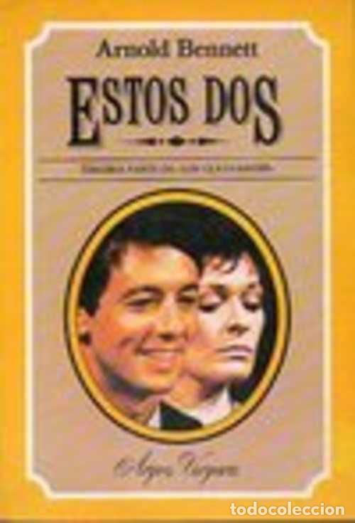 Libros: ESTOS DOS - ARNOLD BENNETT - Foto 1
