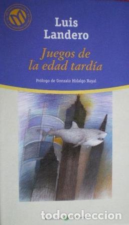 Libros: JUEGOS DE LA EDAD TARDIA - LUIS LANDERO - Foto 1