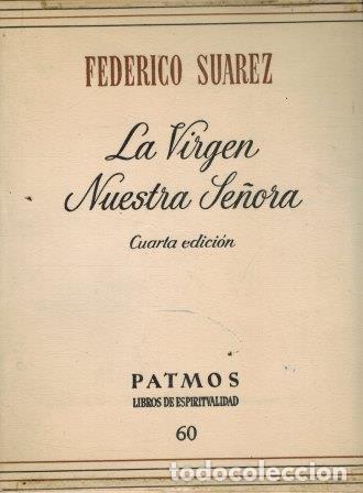 Libros: LA VIRGEN NUESTRA SE&Ntilde;ORA - FEDERICO SUAREZ - Foto 1