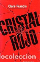 Libros: CRISTAL ROJO - CLARE FRANCIS - Foto 1