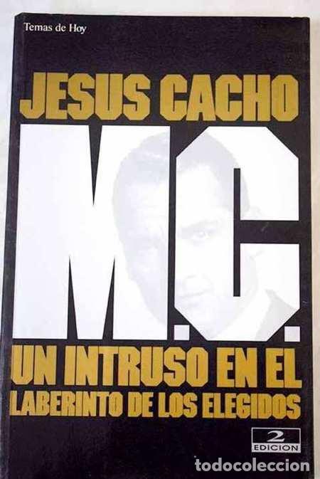 Libros: M.C. UN INTRUSO EN EL LABERINTO DE LOS ELEGIDOS - JESUS CACHO - Foto 1