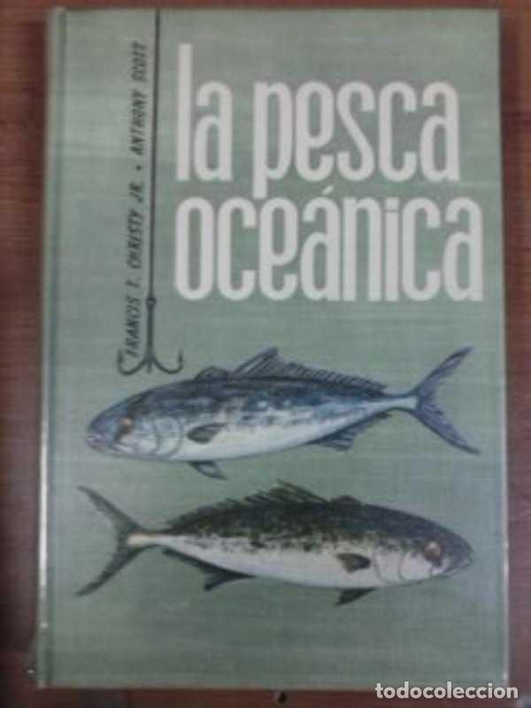 B&uuml;cher: LA PESCA OCEANICA - FRANCIS T. CHRISTY JR. ANTHONY SCOOTT