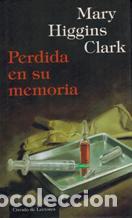 Libros: PERDIDA EN SU MEMORIA - MARY HIGGINS CLARK - Foto 1