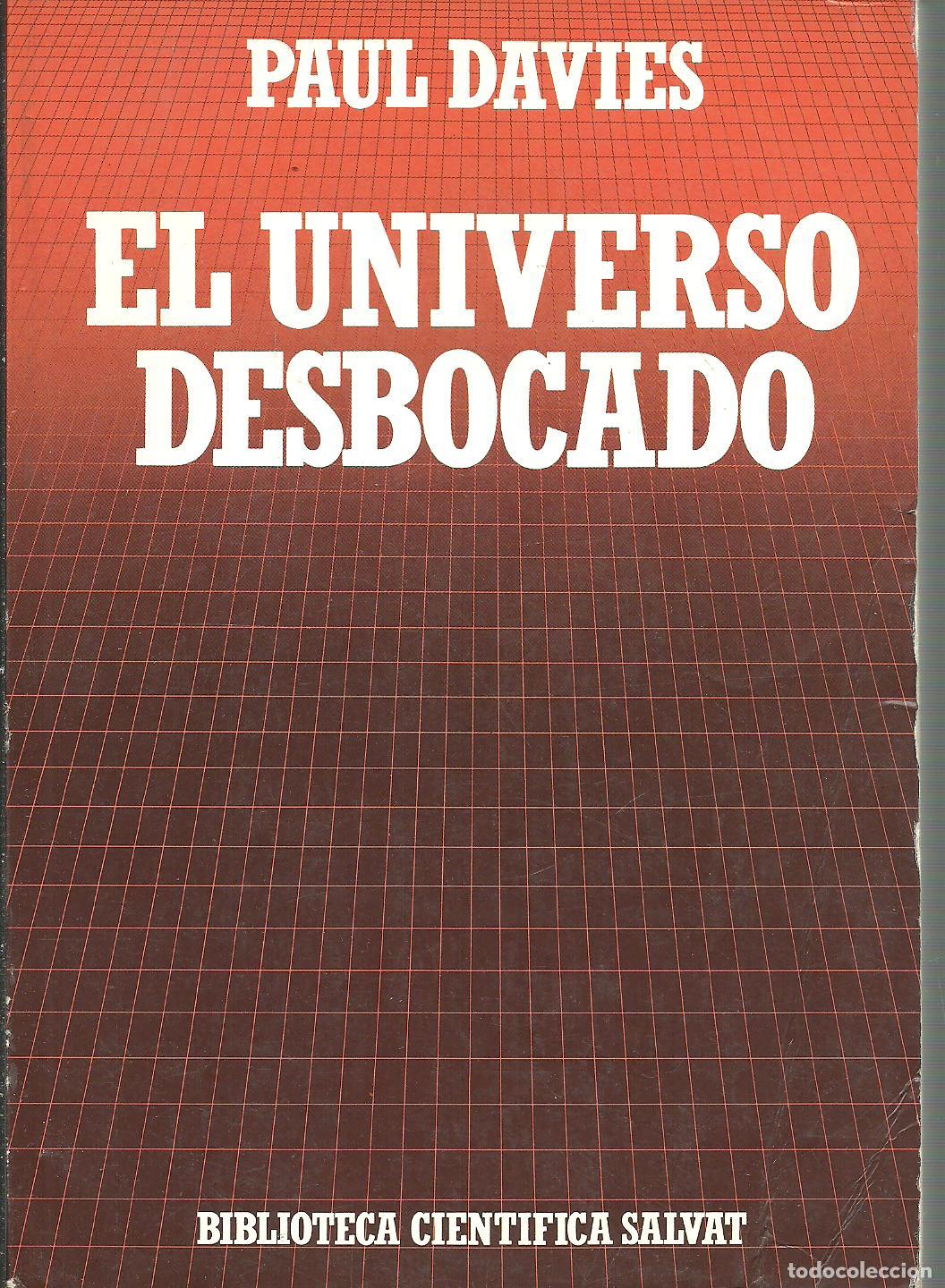 Libros: EL UNIVERSO DESBOCADO - PAUL DAVIES - Foto 1