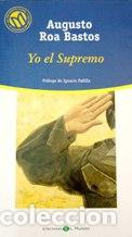 Libros: YO EL SUPREMO - AUGUSTO ROA BASTOS - Foto 1