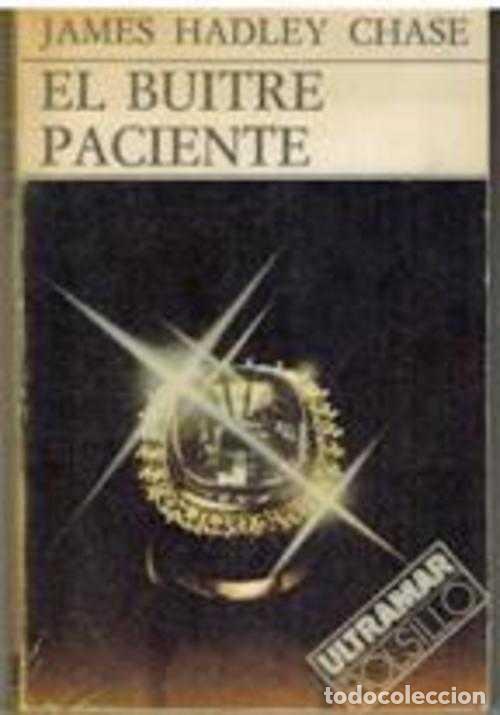 Libros: EL BUITRE PACIENTE - JAMES H CHASE - Foto 1
