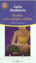 Libros: BEATRIZ Y LOS CUERPOS CELESTES - LUCIA ETXEBARRIA - Foto 1