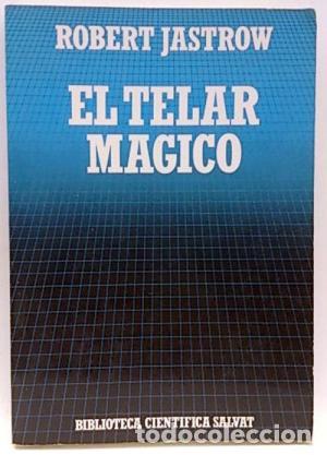 Libros: EL TELAR MAGICO - ROBERT JASTROW - Foto 1