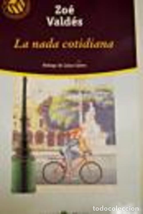 Libros: LA NADA COTIDIANA - ZOE VALDES - Foto 1