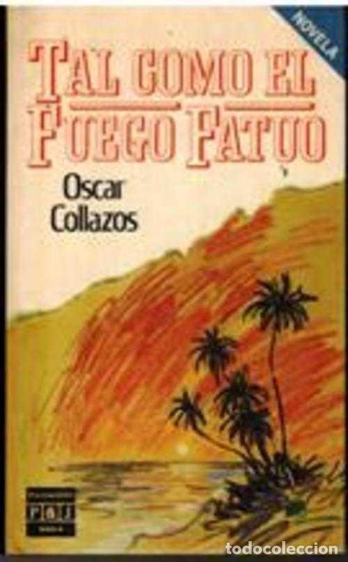 Libros: TAL COMO EL FUEGO FATUO - OSCAR COLLAZOS - Foto 1