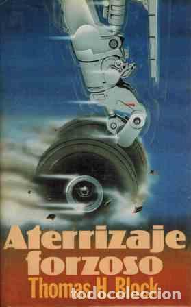 Libros: ATERRIZAJE FORZOSO - TOMAS H. BLOCK - Foto 1