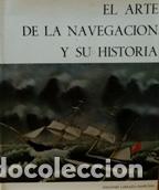 B&uuml;cher: EL ARTE DE LA NAVEGACION Y SU HISTORIA - VARIOS AUTORES