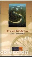 Libros: RIO DE AMERICA - LUIS PANCORBO - Foto 1