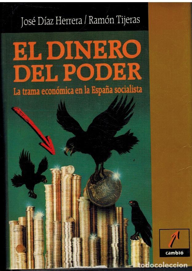 Libros: EL DINERO DEL PODER - JOSE DIAZ HERRERARAMON TIJERAS - Foto 1