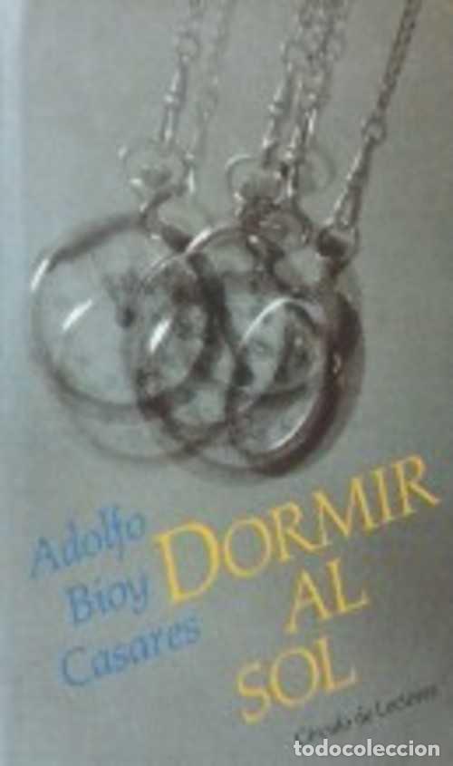 Libros: DORMIR AL SOL - ADOLFO BIOY CASARES - Foto 1