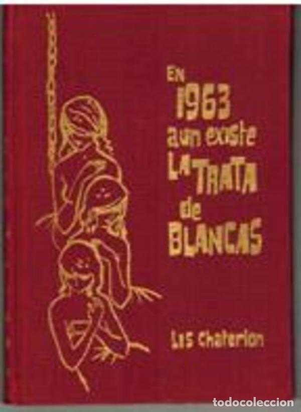 Libros: EN 1963 AUN EXISTE LA TRATA DE BLANCAS - LIS CHARTERLON - Foto 1