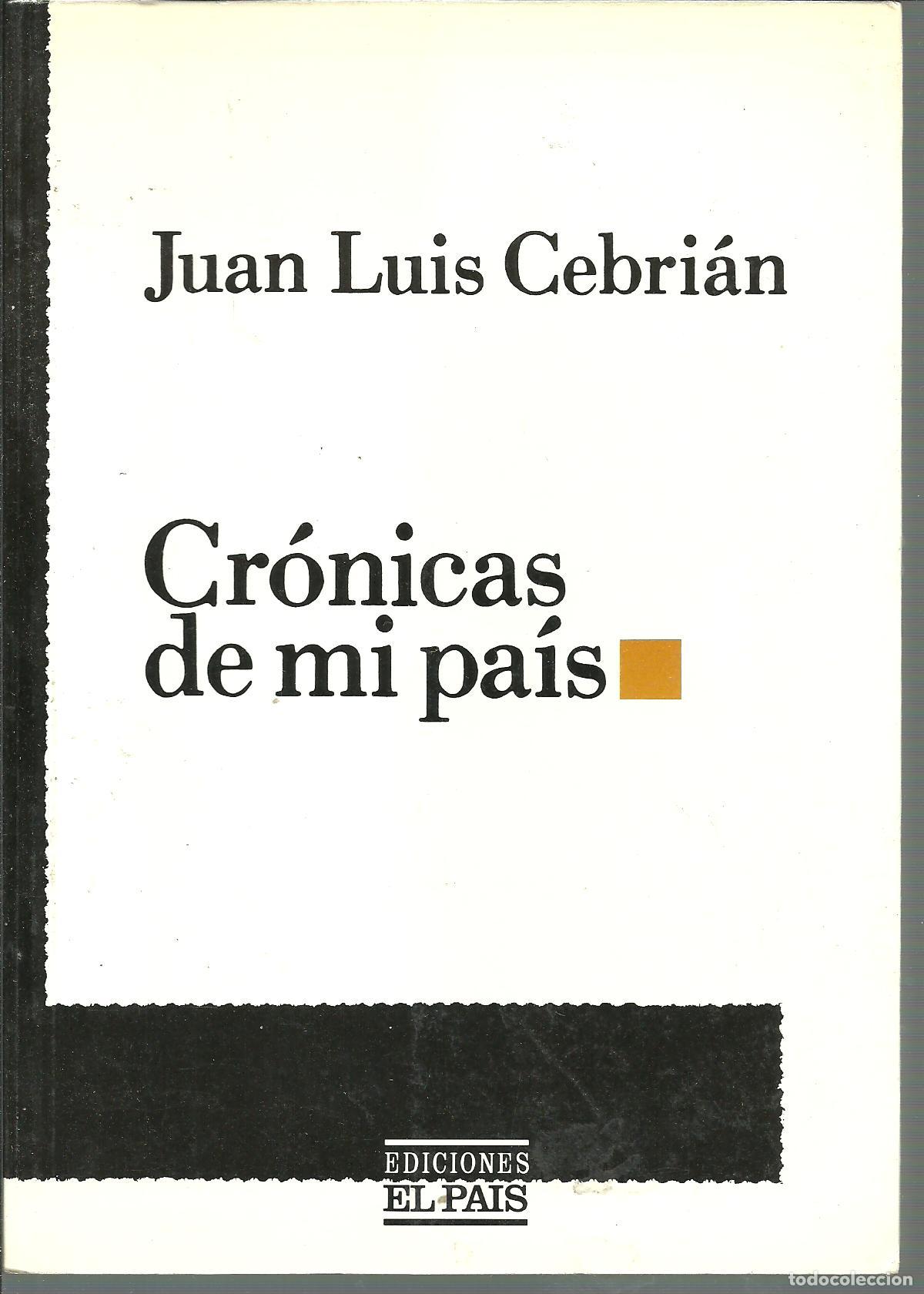 Libros: CRONICAS DE MI PAIS - JUAN LUIS CEBRIAN - Foto 1