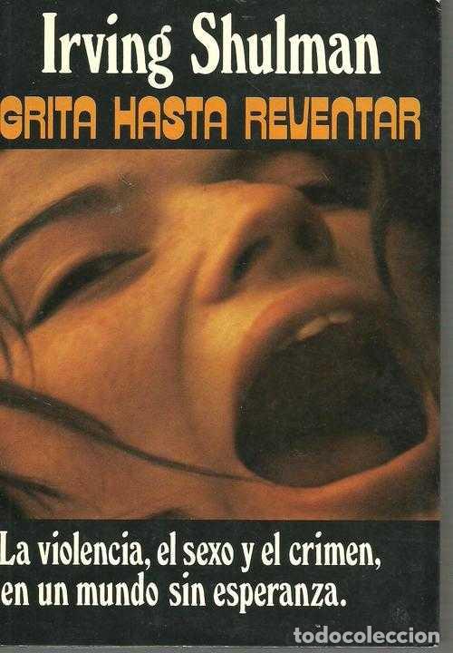 Libros: GRITA HASTA REVENTAR - IRVING SHULMAN - Foto 1