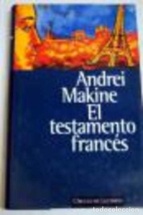Libros: EL TESTAMENTO FRANCES - ANDREI MAKINE - Foto 1