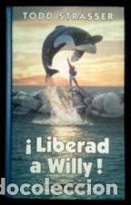 Libros: LIBERAD A WILLY - TODD STRASSER - Foto 1