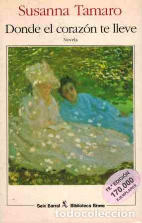Libros: DONDE EL CORAZON TE LLEVE - SUSANNA TAMARO - Foto 1