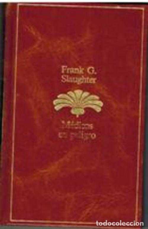 Libros: MEDICOS EN PELIGRO - FRANK G SLAUGHTER - Foto 1