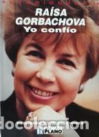 Libros: YO CONFIO - RAISA GORBACHOVA - Foto 1